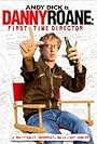 Danny Roane: First Time Director (2006)