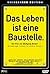 Das Leben ist eine Baustelle. (1997)