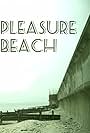 Pleasure Beach (2013)