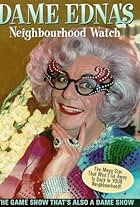 Dame Edna's Neighbourhood Watch