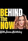 Behind the Now with Jenna Malatskey (2021)