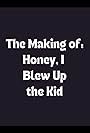 Honey I Blew Up the Kid: The Making of 'Honey I Blew Up the Kid' (1992)