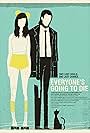 Everyone's Going to Die (2013)