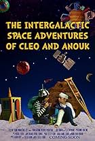 The Intergalactic Space Adventures of Cleo and Anouk