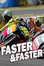 Valentino Rossi in Faster & Faster (2004)