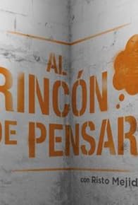 Primary photo for Al rincón de pensar