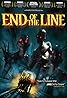 End of the Line (2007) Poster