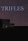 Trifles (2009)