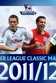 Primary photo for Premier League Classic Matches 2011/2012