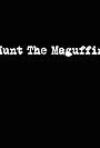 Hunt the Maguffin (2014)