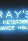 Ray's Male Heterosexual Dance Hall (1987)