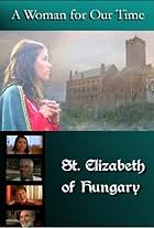 A Woman for Our Time: St. Elizabeth of Hungary (2011)