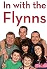 In with the Flynns (TV Series 2011– ) Poster