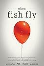 When Fish Fly Poster