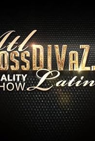 Primary photo for Atl BossDivaz Latinaz Reality Show