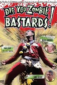 Die You Zombie Bastards! (2005)