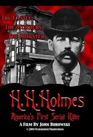 H.H. Holmes in H.H. Holmes: America's First Serial Killer (2004)