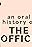 An Oral History of the Office