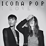 Primary photo for Icona Pop Feat. Charli XCX: I Love It