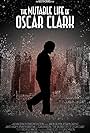 The Mutable Life of Oscar Clark (2014)