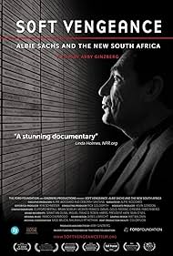 Soft Vengeance: Albie Sachs and the New South Africa (2014)