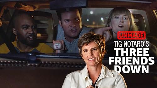 Tig Notaro's 'Three Friends Down'