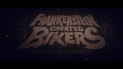 Frankenstein Created Bikers Trailer [EXPLICIT]