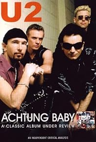 Primary photo for Achtung Baby: A Classic Album Under Review