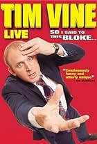 Tim Vine in Tim Vine: So I Said to This Bloke... (2008)