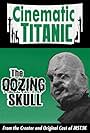 Cinematic Titanic: The Oozing Skull (2007)