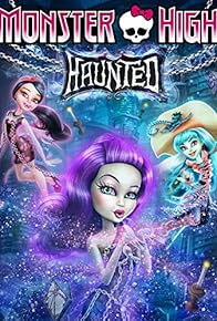 Primary photo for Monster High: Haunted