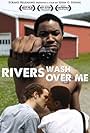 Rivers Wash Over Me (2009)