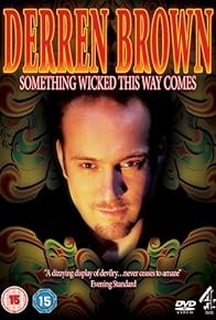 Primary photo for Derren Brown: Something Wicked This Way Comes