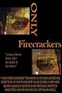 Only Firecrackers (2003)