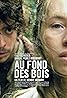 Au fond des bois (2010) Poster