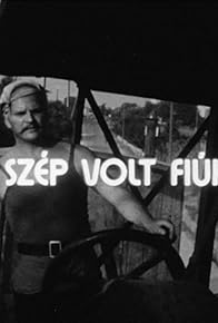 Primary photo for Szép volt fiúk