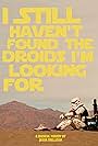 I Still Haven't Found the Droids I'm Looking For (2016)