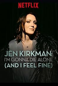 Primary photo for Jen Kirkman: I'm Gonna Die Alone (And I Feel Fine)