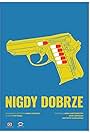 Nigdy dobrze (2019)