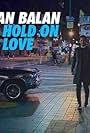 Dan Balan in Dan Balan: Hold on Love (2017)