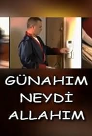 Günahim Neydi Allahim (2003)