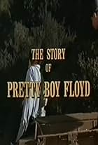 The Story of Pretty Boy Floyd