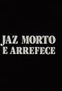 Jaz Morto e Arrefece (1989)