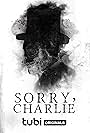 Sorry, Charlie (2023)