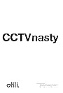 CCTV Nasty (2025)