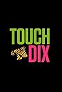 Touch 'n Dix (2012)