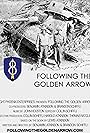 Following the Golden Arrow (2014)