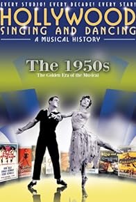 Primary photo for Hollywood Singing and Dancing: A Musical History - The 1950s: The Golden Era of the Musical