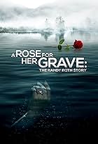 A Rose for Her Grave: The Randy Roth Story