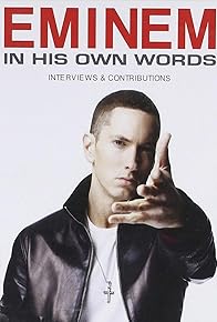 Primary photo for Eminem in His Own Words